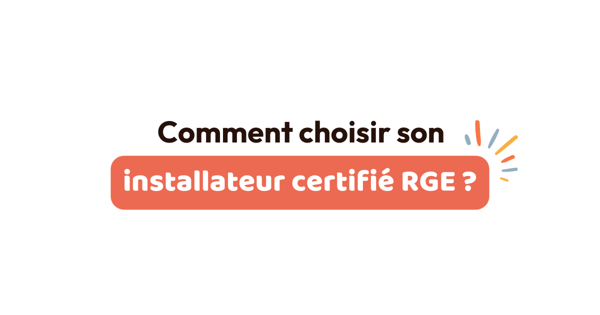 Comment choisir son installateur RGE ?