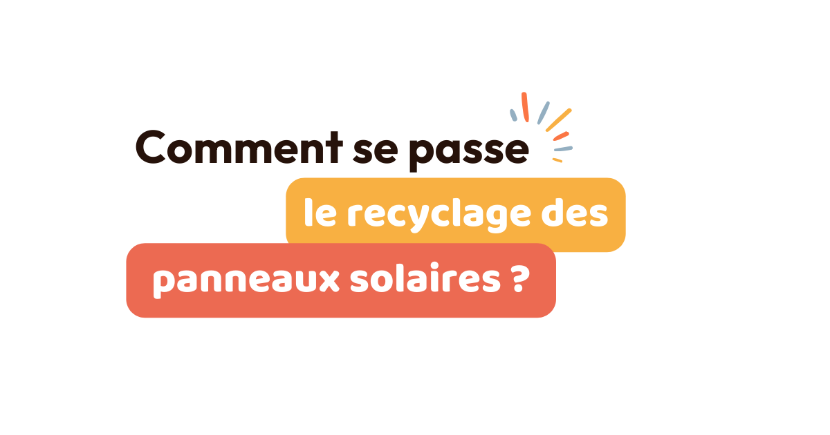 Comment se passe le recyclage des panneaux solaires ?