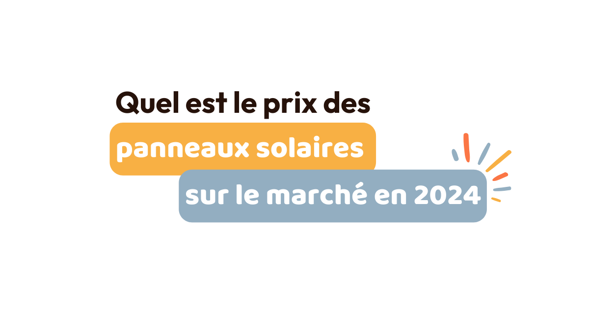 Prix des panneaux solaires sur le marché en 2024